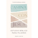 Camina Con Jesús: Estudio Bíblico Para Mujeres: Un Año de Enseñanzas Y Oraciones