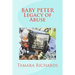 Baby P Legacy of Abuse: The full account of the tragic story of baby Peter Connelly.