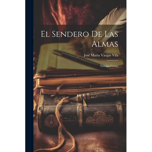 El sendero de las almas: Novelas cortas