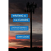 Writing in the Clouds: Inventing and Composing in Internetworked Writing Spaces