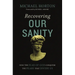 Recovering Our Sanity: How the Fear of God Conquers the Fears That Divide Us