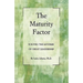 The Maturity Factor: Solving the Mystery of Great Leadership