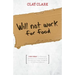 Will Not Work for Food - 9 Big Ideas for Effectively Managing Your Business in an Increasingly Dumb, Distracted & Dishonest America