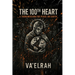 The 100th Heart: A Transmission For Peace on Earth