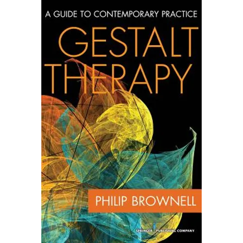 Gestalt Therapy: A Guide to Contemporary Practice