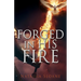 Forged in His Fire