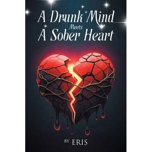 A Drunk Mind Meets a Sober Heart