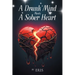 A Drunk Mind Meets a Sober Heart