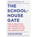 The Schoolhouse Gate: Public Education, the Supreme Court, and the Battle for the American Mind