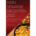 Mijn Spaanse Recepten 2022: Voorschriftenheerlijk En Smakelijk