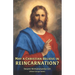 May a Christian Believe in Reincarnation?