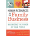 Human Resources in the Family Business: Maximizing the Power of Your People