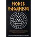 Norse Paganism: A Modern Beginner's Guide to Asatru & Heathenry, their Gods, Rituals, and Ceremonies to Understanding the Mysteries of the Northern Tr