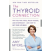 The Thyroid Connection: Why You Feel Tired, Brain-Fogged, and Overweight -- And How to Get Your Life Back