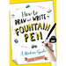 How to Draw and Write in Fountain Pen: A Modern Guide