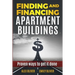 Finding and Financing Apartment Buildings: Proven Ways to Get It Done