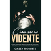 Cómo ser un Vidente: Cómo Realizar Predicciones Auténticas y Desarrollar tus Dones de Clarividencia