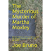 The Mysterious Murder of Martha Moxley: Did the Political and Financial Power of the Kennedy/Skakel Families Trump the Truth?