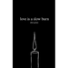 love is a slow burn
