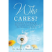Who Cares?: A Guided Self-Help & Devotional Journal for the Seasons of Life