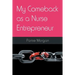 My Comeback as a Nurse Entrepreneur