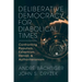 Deliberative Democracy for Diabolical Times
