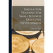 Simulation Training for Small Business Executive Development