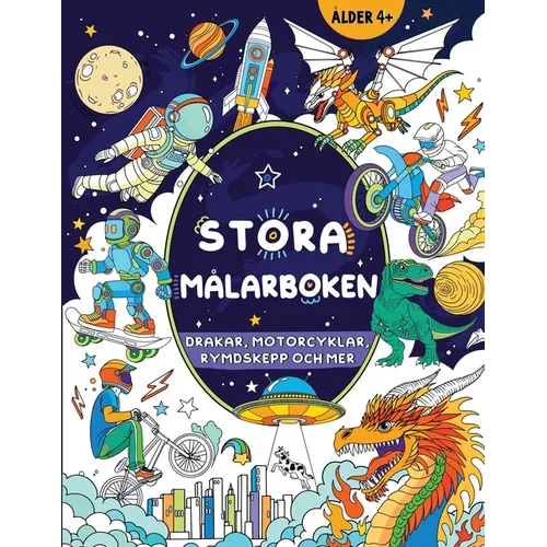 Stora målarboken för pojkar: Drakar, motorcyklar, rymdskepp och mer - Paperback