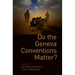 Do the Geneva Conventions Matter?