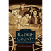 Yadkin County: The First One Hundred Years