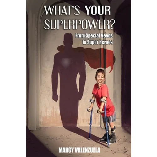 What's Your Superpower: From Special Need to Super Heroes
