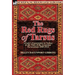 The Red Rugs of Tarsus: A Lady's Experiences in Turkey at the Time of the Armenian Persecutions 1909-1914