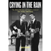 Crying in the Rain: The Perfect Harmony and Imperfect Lives of the Everly Brothers