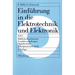 Einführung in die Elektrotechnik und Elektronik, Teil 2, Halbleiterbauelemente - Verstärkerschaltungen - Digitaltechnik - Mikroprozessortechnik
