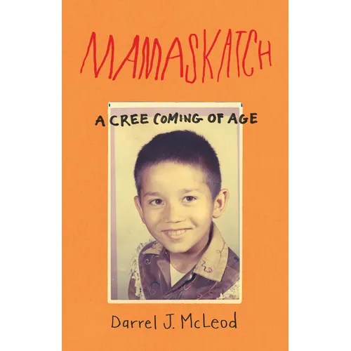 Mamaskatch: A Cree Coming of Age