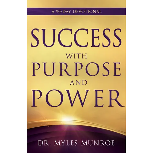 Success with Purpose and Power: A 90-Day Devotional