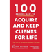 100 Proven Ways to Acquire and Keep Clients for Life