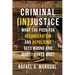 Criminal (In)Justice: What the Push for Decarceration and Depolicing Gets Wrong and Who It Hurts Most
