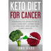 Keto Diet for Cancer: Therapeutic Effects of a Low Carb Diet, Learn How to Prevent and How to Cure Cancer