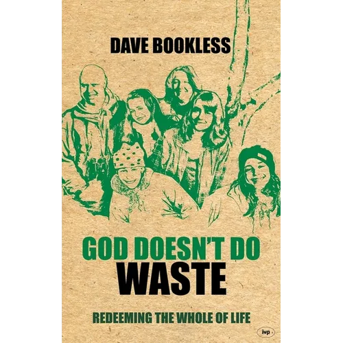 God Doesn't Do Waste: Redeeming the Whole of Life