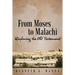 From Moses to Malachi: Exploring the Old Testament