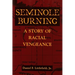 Seminole Burning: A Story of Racial Vengeance