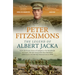 The Legend of Albert Jacka: From the Shores of Gallipoli to the Battlefields of France, the Epic Story and Fierce Battles of the First Australian Sold