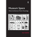Museum Space: Where Architecture Meets Museology