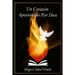 Un corazón apasionado por Dios