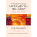 Introduction to Sacramental Theology: Signs of Christ in the Flesh