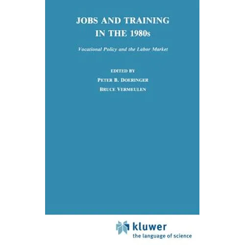Jobs and Training in the 1980s: Vocational Policy and the Labor Market