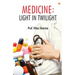 Medicine: Light in Twilight