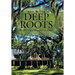 Deep Roots: The Story of a Place and Its People