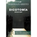 Dicotomía / Dichotomy